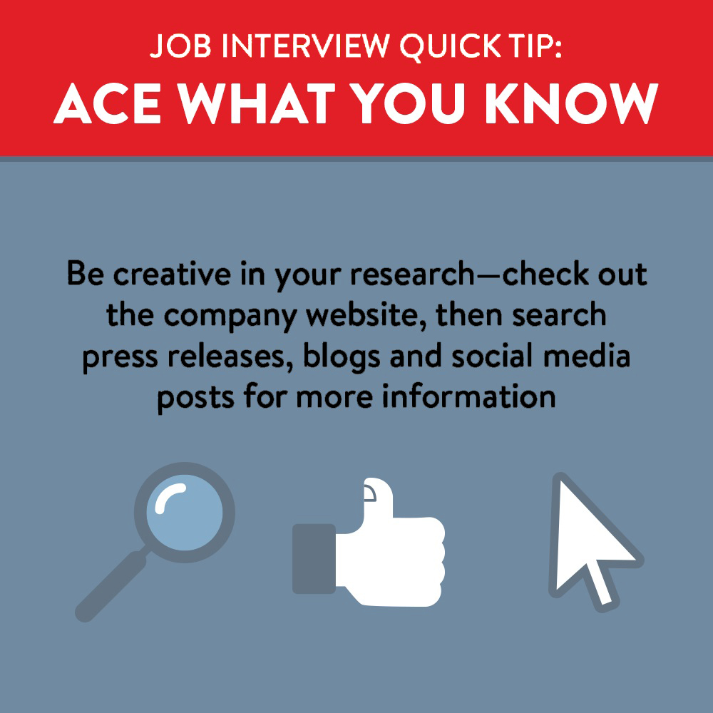 Ace what you know at your job interview by researching the company in advance online. 