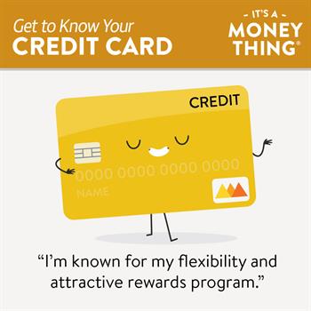 Comparing Cards- 2 Get you know your Credit Card: Known for flexibility and attractive awards.