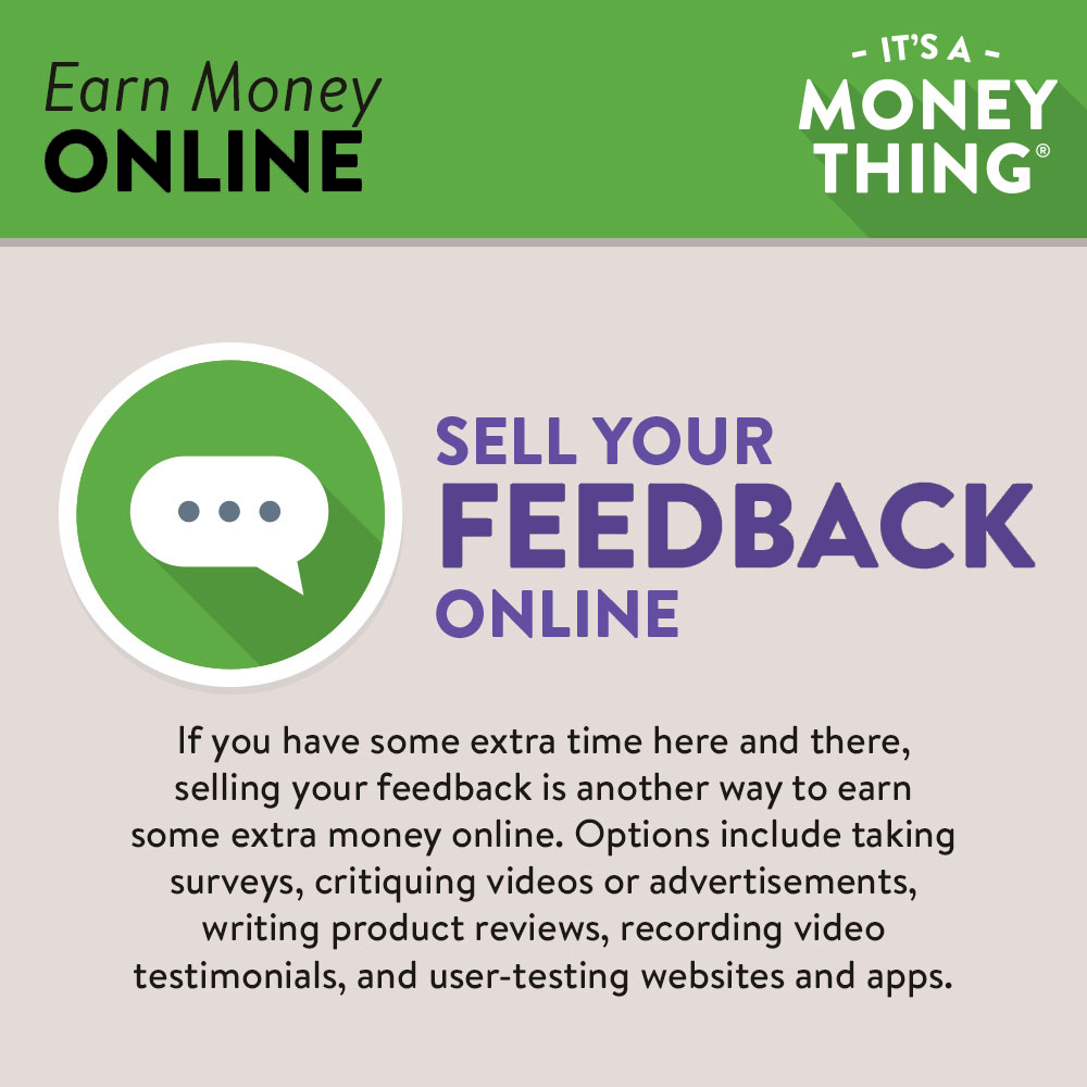 Earn Money Online: Selling your feedback is another way to earn some extra money online.