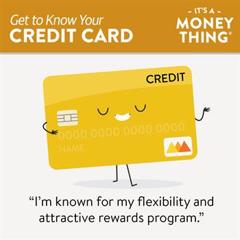 Get you know your Credit Card: Known for flexibility and attractive awards.